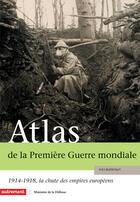 Couverture du livre « Atlas de la premiere guerre mondiale » de Yves Buffetaut aux éditions Autrement