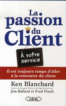 Couverture du livre « La passion du client ; il est toujours temps d'aller à la rencontre du client » de Blanchard/Ballard aux éditions Michel Lafon