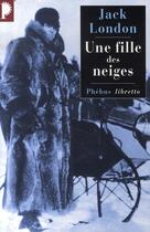 Couverture du livre « Une fille des neiges » de Jack London aux éditions Libretto