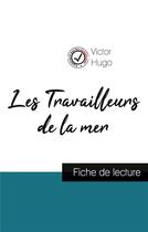 Couverture du livre « Les travailleurs de la mer de Victor Hugo (fiche de lecture et analyse complète de l'oeuvre) » de Victor Hugo aux éditions Comprendre La Litterature