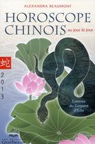 Couverture du livre « Horoscope chinois 2013 au jour le jour » de Alexandra Beaumont aux éditions Quebecor