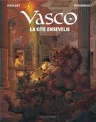 Couverture du livre « Vasco Tome 26 : la cité ensevelie » de Dominique Rousseau et Gilles Chaillet aux éditions Lombard