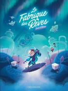 Couverture du livre « La fabrique des rêves Tome 2 » de Goum et David Boriau aux éditions Lombard