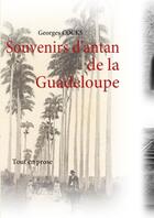 Couverture du livre « Souvenirs d''antan de la Guadeloupe » de Georges Cocks aux éditions Books On Demand