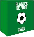 Couverture du livre « Calendrier un jour ; blagues de foot » de  aux éditions Papier Cadeau