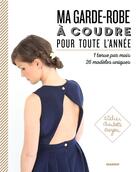 Couverture du livre « Ma garde-robe à coudre pour toute l'année ; 1 tenue par mois ; 26 modèles uniques » de Charlotte Auzou aux éditions Mango