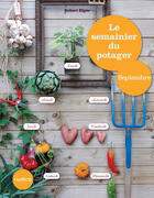 Couverture du livre « Le semainier du potager - Septembre » de Robert Elger aux éditions Rustica