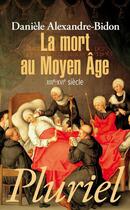 Couverture du livre « La mort au moyen age » de Alexandre-Bidon D. aux éditions Pluriel