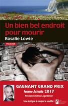 Couverture du livre « Un bien bel endroit pour mourir » de Rosalie Lowie aux éditions Les Nouveaux Auteurs
