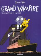 Couverture du livre « Grand Vampire Tome 3 : Transatlatique en solitaire » de Joann Sfar et Sandrina Jardel aux éditions Delcourt