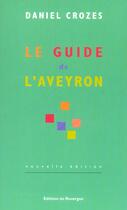 Couverture du livre « Le guide de l'aveyron (édition 2004) » de Daniel Crozes aux éditions Rouergue