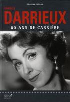 Couverture du livre « Danielle Darrieux ; 80 ans de cinéma » de Christian Dureau aux éditions Editions Carpentier