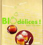 Couverture du livre « Biôdélices ; retour à la nature » de Marie-Laure Tombini aux éditions Mango