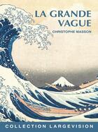 Couverture du livre « La grande vague » de Masson Christophe aux éditions Encre Bleue