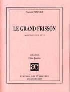 Couverture du livre « Le grand frisson » de Francis Poulet aux éditions Art Et Comedie