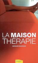 Couverture du livre « La maison thérapie » de Bernard Baudouin aux éditions Ambre