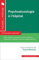 Couverture du livre « Psychoalcoologie à l'hôpital ; 10 fiches pour comprendre » de Pascal Menecier aux éditions In Press