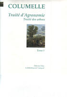 Couverture du livre « Traité des arbres ; traité d'agronomie (livres I à VI) » de Columelle aux éditions Paleo
