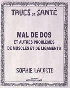 Couverture du livre « Mal de dos ; et autres problèmes de muscles et de ligaments » de Sophie Lacoste aux éditions Mosaique Sante