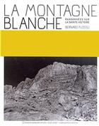 Couverture du livre « La montagne blanche » de Bernard Plossu aux éditions Images En Manoeuvres