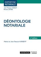 Couverture du livre « Déontologie notariale (4e édition) » de Mathias Latina et Jean-Francois Sagaut aux éditions Defrenois