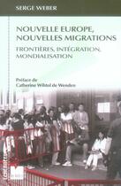 Couverture du livre « Nouvelle Europe, nouvelles migrations » de Weber S aux éditions Felin