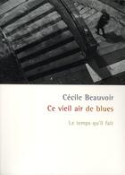 Couverture du livre « Ce vieil air de blues » de Cecile Beauvoir aux éditions Le Temps Qu'il Fait