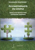 Couverture du livre « Psychotherapie du couple - feuille de route d'une approche moderne » de Nasielski S. aux éditions Satas