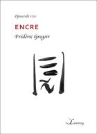 Couverture du livre « Encre » de Frederic Gregoir aux éditions Editions Lamiroy