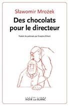 Couverture du livre « Des chocolats pour le directeur » de Slawomir Mrozek aux éditions Noir Sur Blanc