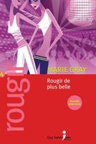 Couverture du livre « Rougir t.4 » de Marie Gray aux éditions Saint-jean Editeur