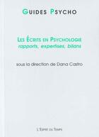 Couverture du livre « Les ecrits en psychologie:rapports, expertises, bilans - guide psycho n 2 » de L'Esprit Du Temps aux éditions L'esprit Du Temps