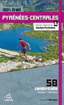 Couverture du livre « 100% trail - pyrenees-centrales - haute garonne - haute-pyrenees » de Mottier Laurent aux éditions 3 Sup