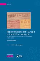 Couverture du livre « Représentations de l'Europe et identité au Mexique ; le Juan Panadero, un journal Guadalajara (1877-1910) » de Guillemette Martin aux éditions Editions De L´iheal