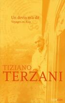 Couverture du livre « Un devin m'a dit ; voyage en Asie » de Tiziano Terzani aux éditions Intervalles