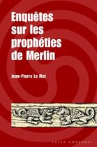Couverture du livre « Enquêtes sur les prophéties de Merlin » de Jean-Pierre Le Mat aux éditions Yoran Embanner