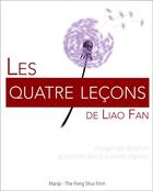 Couverture du livre « Les quatre leçons de Liao Fan » de Nathalie Mourier et Liao Fan aux éditions Marip