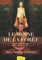 Couverture du livre « Le moine de la forêt : je peux me tromper et autres sagesses de ma vie de moine bouddhiste » de Bjorn Natthiko Lindeblad aux éditions Ambre