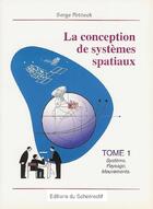 Couverture du livre « La conception de systèmes spatiaux t.1 ; système, paysage, mouvements » de Serge Potteck aux éditions Schemectif