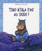 Couverture du livre « Tino n'ira pas au dodo ! » de Marcus Pfister aux éditions Nord-sud