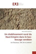 Couverture du livre « Un établissement rural du Haut-empire dans le bas-bocage vendéen : les Clouzeaux, 