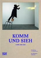 Couverture du livre « Come and see - von kelterborn collection /anglais/allemand » de Weserburg aux éditions Hatje Cantz