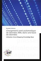 Couverture du livre « Chargement semi-automatique de donnees xml dans une base de donnees » de Kahloula-B aux éditions Presses Academiques Francophones