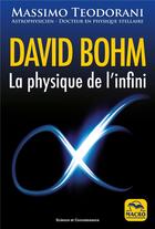 Couverture du livre « David Bohm : la physique de l'infini » de Massimo Teodorani aux éditions Macro Editions
