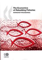 Couverture du livre « The economics of rebuilding fischeries ; workshop proceedings » de  aux éditions Ocde