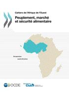 Couverture du livre « Cahiers de l'Afrique de l'ouest ; peuplement, marché et sécurité alimentaire » de Ocde aux éditions Oecd