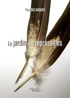 Couverture du livre « Le jardin des représailles » de Paul Desjacques aux éditions Baudelaire