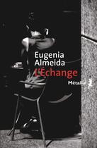 Couverture du livre « L'échange » de Eugenia Almeida aux éditions Metailie