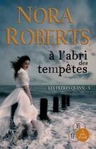 Couverture du livre « Les frères Quinn Tome 3 : à l'abri des tempêtes » de Nora Roberts aux éditions A Vue D'oeil