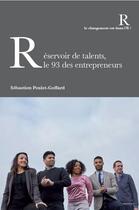 Couverture du livre « Réservoir de talents, le 93 des entrepreneurs » de Sebastien Poulet-Goffard aux éditions Ateliers Henry Dougier